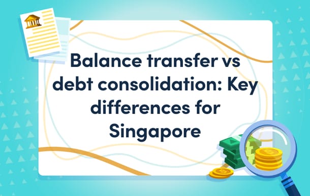 Balance_transfer_vs_debt_consolidation_Key_differences_for_Singapore_mastheadd.png