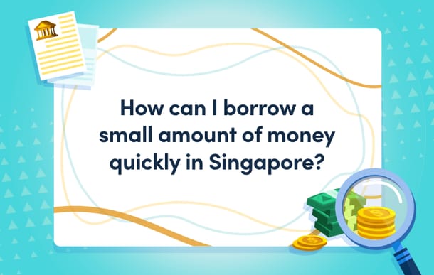How_Can_I_Borrow_a_Small_Amount_of_Money_Quickly_in_Singapore__Masthead.png