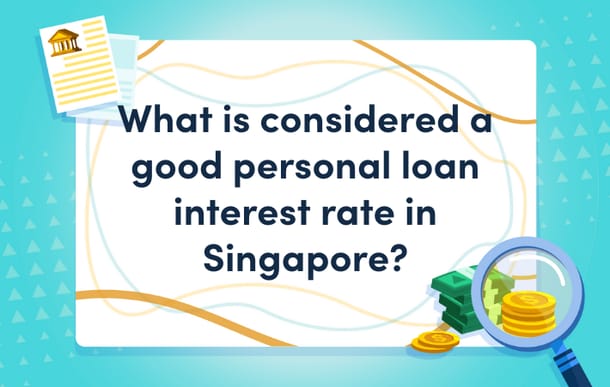 What_is_considered_a_good_personal_loan_interest_rate_in_Singapore_mast.png