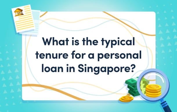 What_is_the_typical_tenure_for_a_personal_loan_in_Singapore