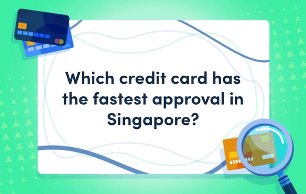 Which_credit_card_in_Singapore_has_fastest_approval.png