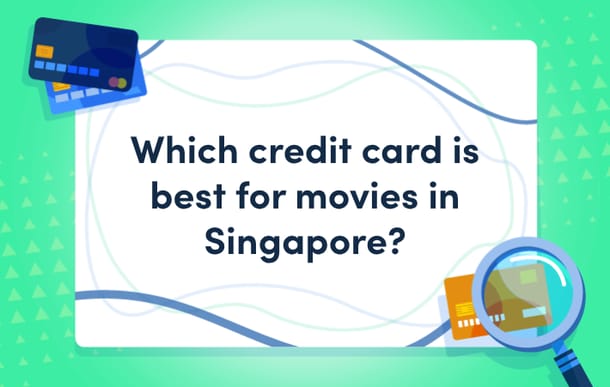 Which_credit_card_is_best_for_movies_in_Singapore.png