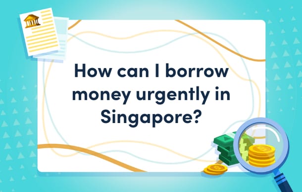 how_can_i_borrow_money_urgently_in_singapore_mast.png