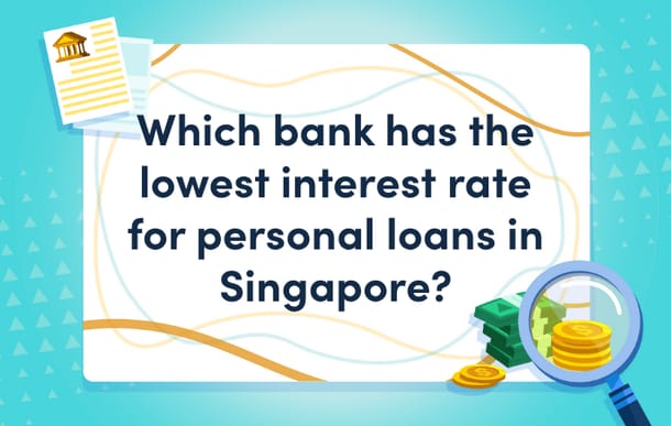 which_bank_has_the_lowest_interest_rate_for_personal_loans_in_singapore_mast.png