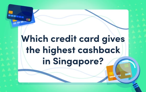 which_credit_card_gives_the_highest_cashback_in__singapore_mast.png