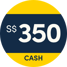 Get S$350 Cash!