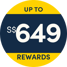 $350 Cash or up to S$649 Rewards!
