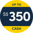 Get up to $350 Cash!