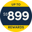$260 Cash or up to S$899 Rewards!
